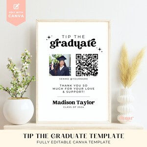 May include: A white printable sign with a black and white QR code, a photo of a graduate, and the text "Tip the graduate" in a retro font. The sign also includes the text "Venmo @yourname", "Thank you so much for your love & support!" and "Madison Taylor Class of 2024".