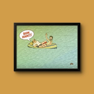 May include: A framed illustration depicting two figures in a yellow and blue inflatable raft on green water. One figure wears a white shirt and black shorts, the other a light shirt. A speech bubble contains the red text RUM HAM!!! A small object floats nearby.