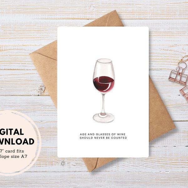 Funny Printable Birthday Card For Wine Lover, Instant Digital Download PDF, DIY Envelope, Age and Glasses of Wine Should Never be Counted