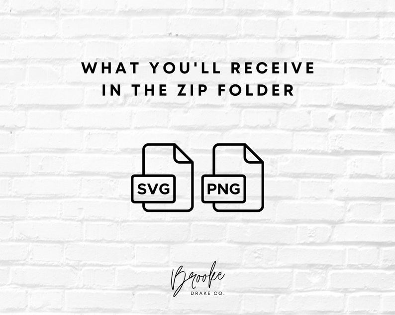 May include: What you'll receive in the zip folder: SVG and PNG files. Brooke Drake Co.