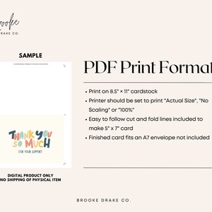May include: A printable thank you card with colorful text that reads "Thank You So Much" and "For Your Support". The card is designed to be printed on 8.5 x 11 inch cardstock and cut to a 5 x 7 inch size.