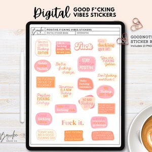 May include: A digital sticker book with 23 PNG files featuring positive affirmations with a humorous and motivational tone. The stickers feature a pink and orange color scheme with bold text and playful graphics. The book is titled "Good F*cking Vibes Stickers" and "Goodnotes Sticker Book".