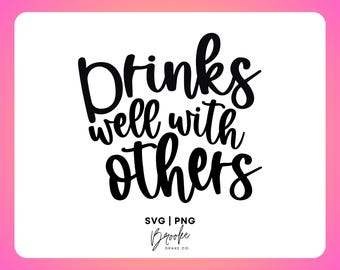 Drinks Well With Others SVG, day drinking svg, beer alcohol svg, funny wine svg, beer mug svg, champagne svg, drunk svg, Cut files