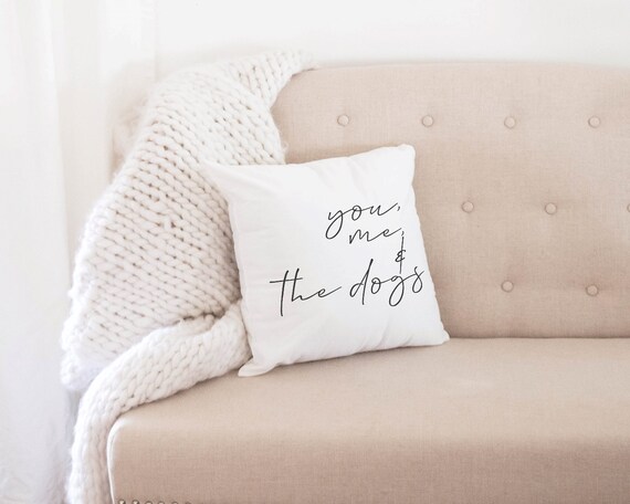 You Me And The Dogs Decorative Pillow Cover For Couch Dog Etsy