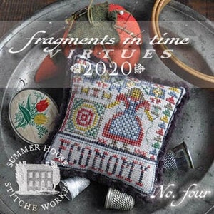 May include: A cross-stitch sampler with the word "ECONOMY" and a figure in a blue dress. The image includes a pincushion, thimbles, and a needlepoint hoop, all on a metal tray. Text includes "fragments in time", "VIRTUES 2020", "Summer House Stitch Works", and "No. four".