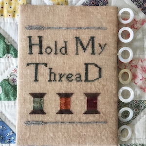 Hold My Thread by Becky Noland - PATTERN ONLY | Lucy Beam Love in Stitches | Bobbins | Thread Holder | Cross Stitch Pattern Chart
