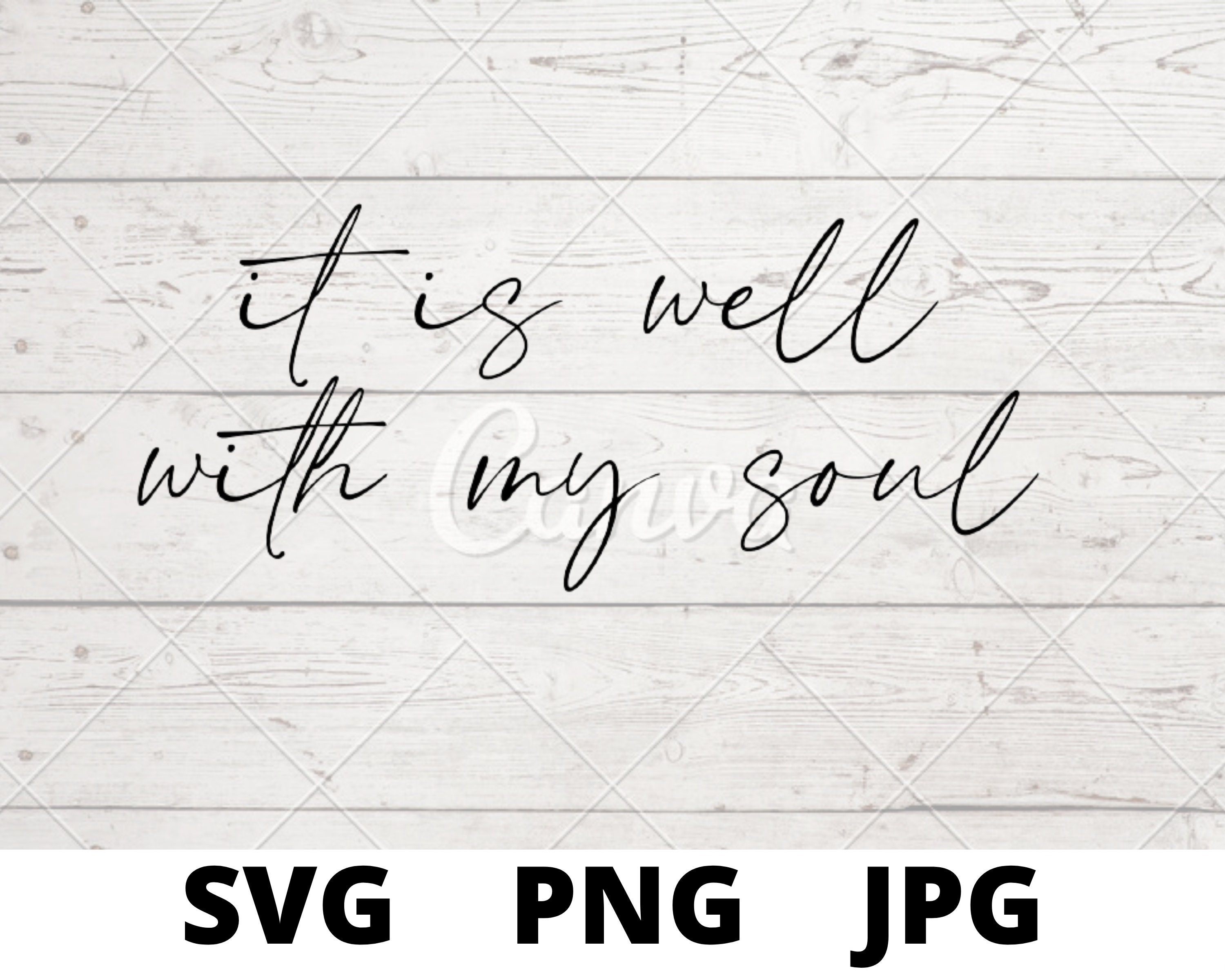 It is Well With My Soul Svg It is Well Well With My Soul Cursive Svg