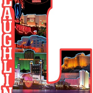 May include: A collage of images depicting the city of Laughlin, Nevada. The image is shaped like the letter L. The top of the L features a neon sign that reads "Welcome to Laughlin, Nevada". The rest of the L is filled with images of casinos, hotels, and the Colorado River. The image is a vibrant mix of neon lights and nighttime cityscapes.