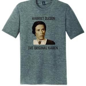 Little House on the Prairie. The Original Karen Tee Shirt, Harriet Olsen.   Walnut Grove