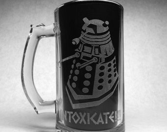 PERSONALIZED Single 16oz "Dr Who / Dalek / INTOXICATE!!!" Laser Engraved Beer Mug