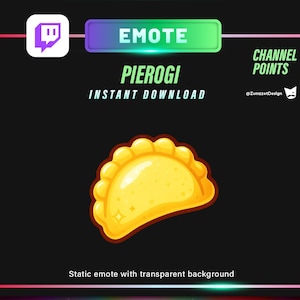 May include: A digital graphic of a pierogi, a Polish dumpling, with a yellow filling and a scalloped edge. The image is labeled "Emote" and "Instant Download" with a Twitch logo and a cat icon.