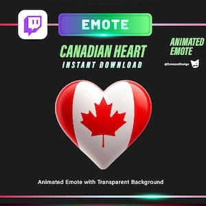 May include: Animated emote featuring a heart in the colours of the Canadian flag: red and white, with a red maple leaf. Text reads "Canadian Heart" and "Instant Download". The Twitch logo is in the upper left corner.