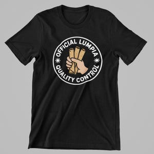 Lumpia Quality Control T-Shirt – Funny Filipino Foodie Tee, Lumpia Shirt, Filipino Party Shirt, Food Inspector, Gift for Food Lover
