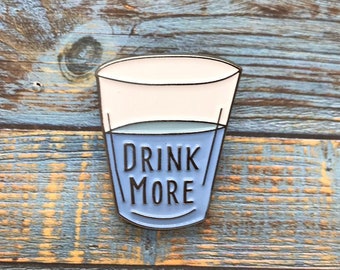 Drink More Water Enamel Pin | Health, Fitness, Hydrate Brooch || Stocking Filler Gift | Lapel Pin, Badge |  Gift