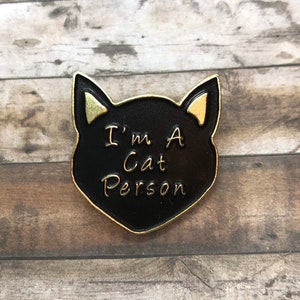 I'm A Cat Person Enamel Pin |  Gift | Lapel Pin, Badge |  Gift