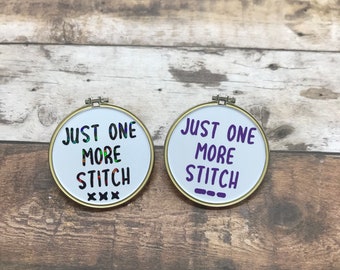 Just One More Stich Hoop Cross Stitch Embroidery Enamel Pin | Pin Badge |  Gift