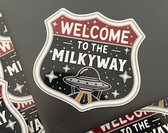 Welcome to the Milkyway Sign Vinyl Sticker – Retro Alien UFO Design