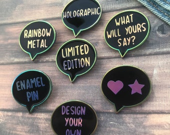 Holographic/Irridescent Speech Bubble Limited Edition Rainbow Metal Personalised Design Your Enamel Pin | Customised, Resined  Gift