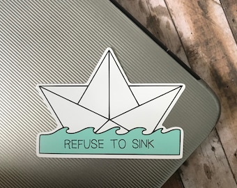 Eco-Friendly Refuse To Sink Sticker | Origami Boat | Laptop Sticker  Gift