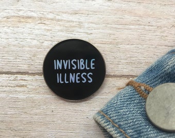 Invisible Illness Enamel Pin | Resined |  Gift