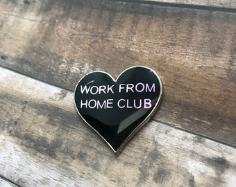 Work From Home Club Enamel Pin | Pin Badge  Gift