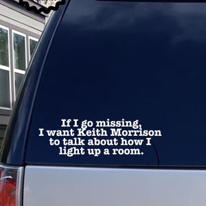 Calcomanía de Dateline, fans de Keith Morrison, si desaparezco, quiero que Keith Morrison hable sobre cómo ilumino una habitación, humor sobre crímenes reales