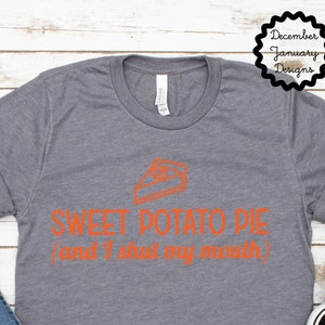 Sweet Potato Pie (and I Shut My Mouth) Shirt, Country Music Lyrics Tshirt, Song of the South T-Shirt, 90s Country, Alabama, Thanksgiving