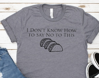 Hamilton Shirt, Funny Hamilton Tshirt, Say No to This, Women in the Sequel, Rise Up, And Peggy, Hamilton Lyrics, Broadway, Foodie, Tacos