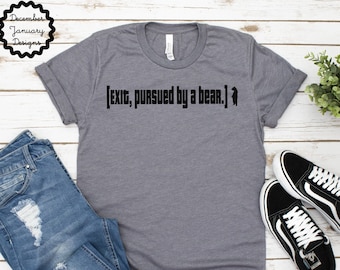 William Shakespeare Quote Shirt, Exit Pursued by a Bear T-Shirt, Literature Tshirt, Theater Humor, A Winter's Tale, Shakespeare Gift