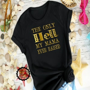 Only Hell My Mama Ever Raised T-shirt, Johnny Paycheck Shirt, Outlaw