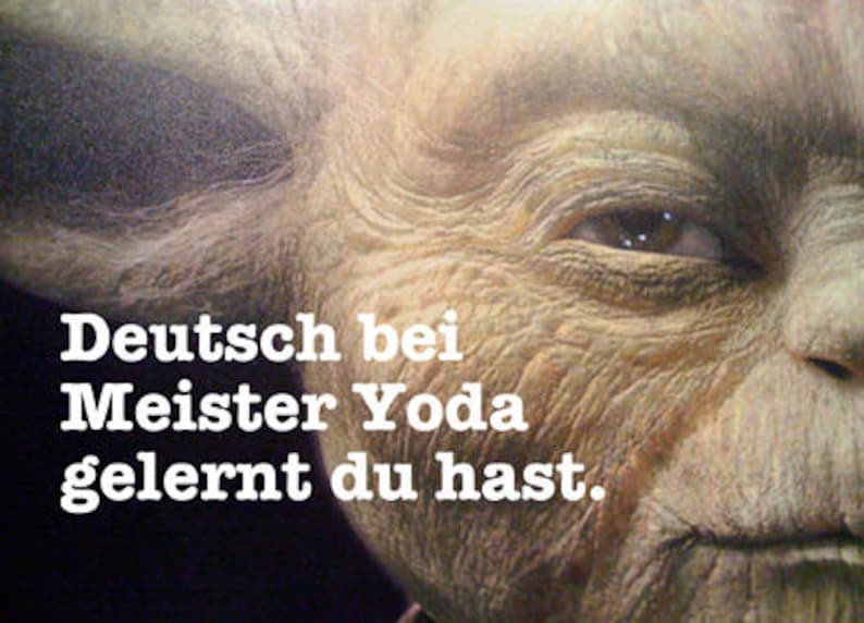 Grammatik Bei Yoda Gelernt Du Hast Deutsch bei Meister Yoda gelernt du hast - Etsy.de