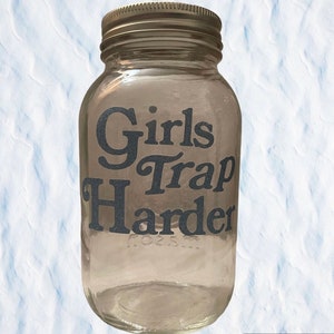Girls Trap Harder Stash Jar