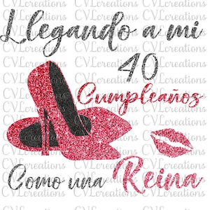 May include: A red glitter high heel shoe with a black heel and a black outline. The text "Llegando a mi 40 Cumpleaños Como una Reina" is in black glitter.
