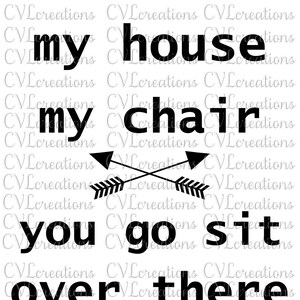 My House My Chair Je gaat daar zitten Grappig Digitaal Bestand