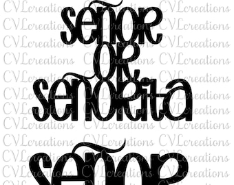Senor or Senorita for Cake Topper or cup cake topper Gender Reveal Digital File SVG PNG DXF