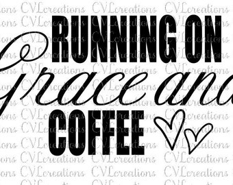 Running on Grace and Coffee Digital File SVG PNG DXF PdF