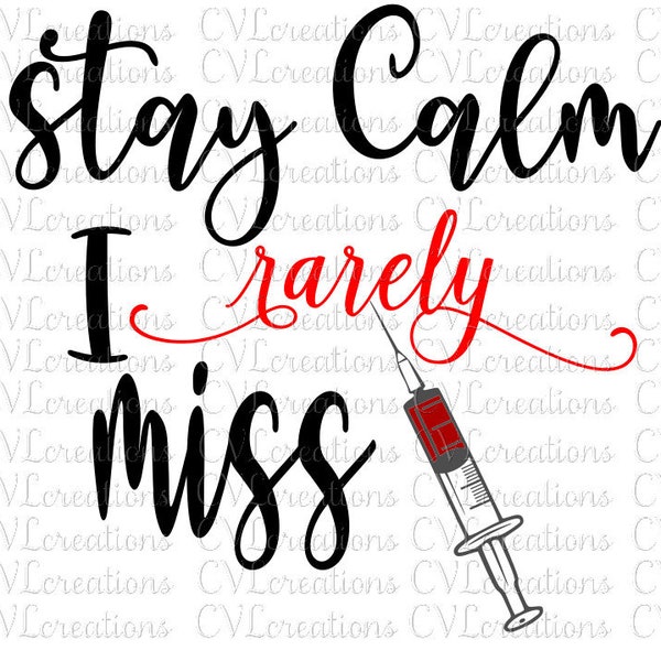 Stay Calm I rarely miss Phlebotomist  SVG PnG DXF PDF EpS
