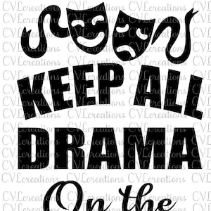Mantenga todo el drama en el escenario Teatro Archivo digital SVG PNG DXF PdF EpS