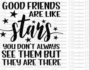 Good Friends are like star you dont always see them but they are there SVG PNG DXF