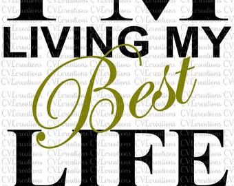 Free Free 91 Living My Best Life Svg Free SVG PNG EPS DXF File