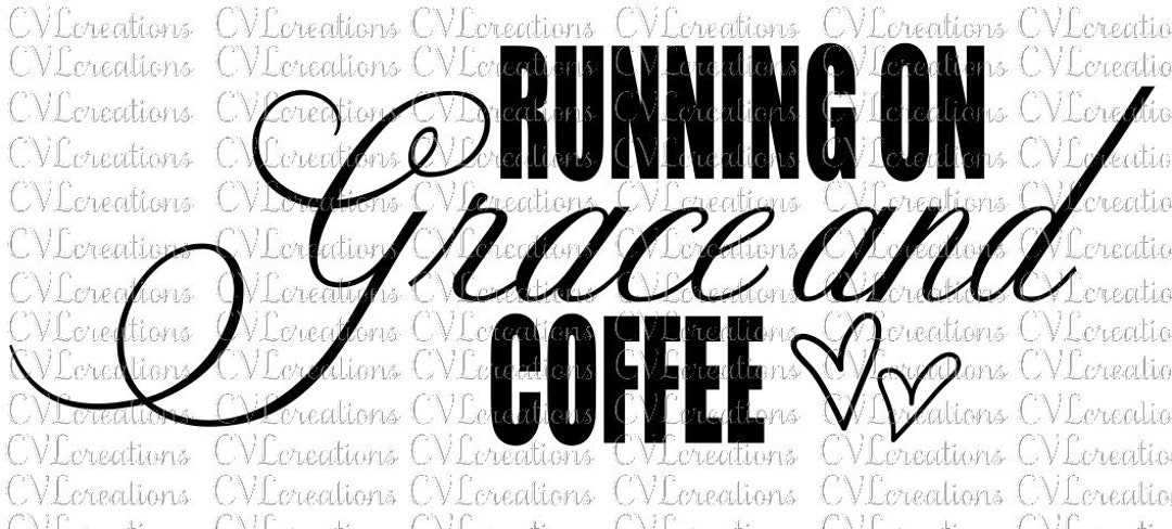 Running on Grace and Coffee Digital File SVG PNG DXF Pdf - Etsy