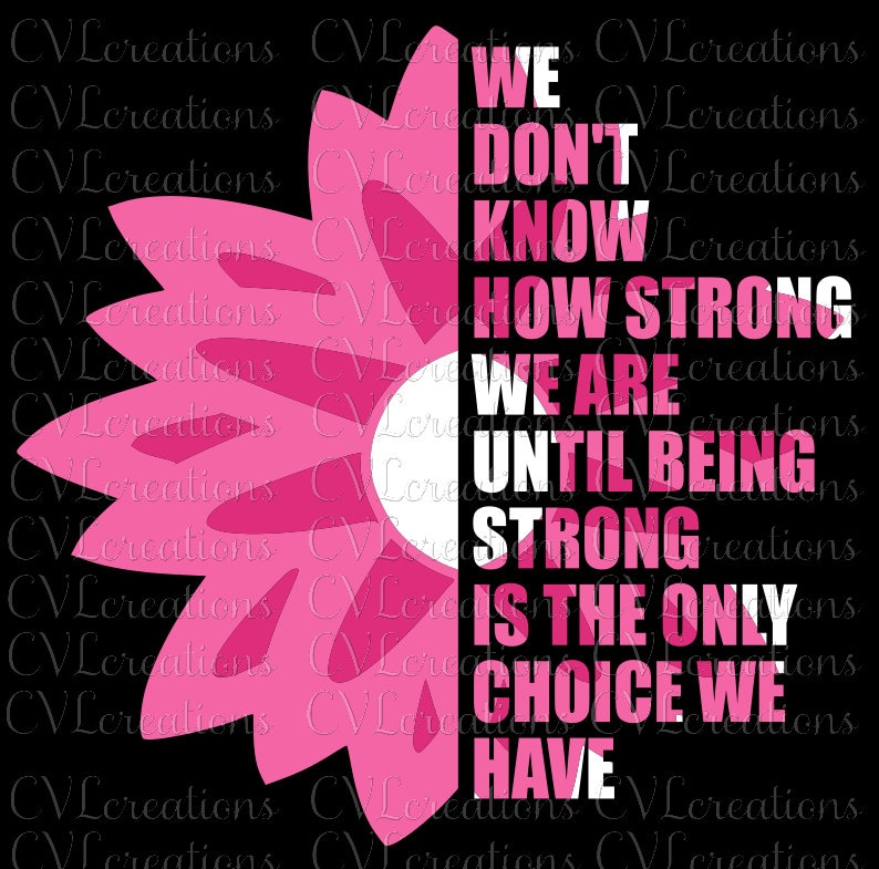 We Don't Know How Strong We Are Until Being Strong is the Only Choice ...