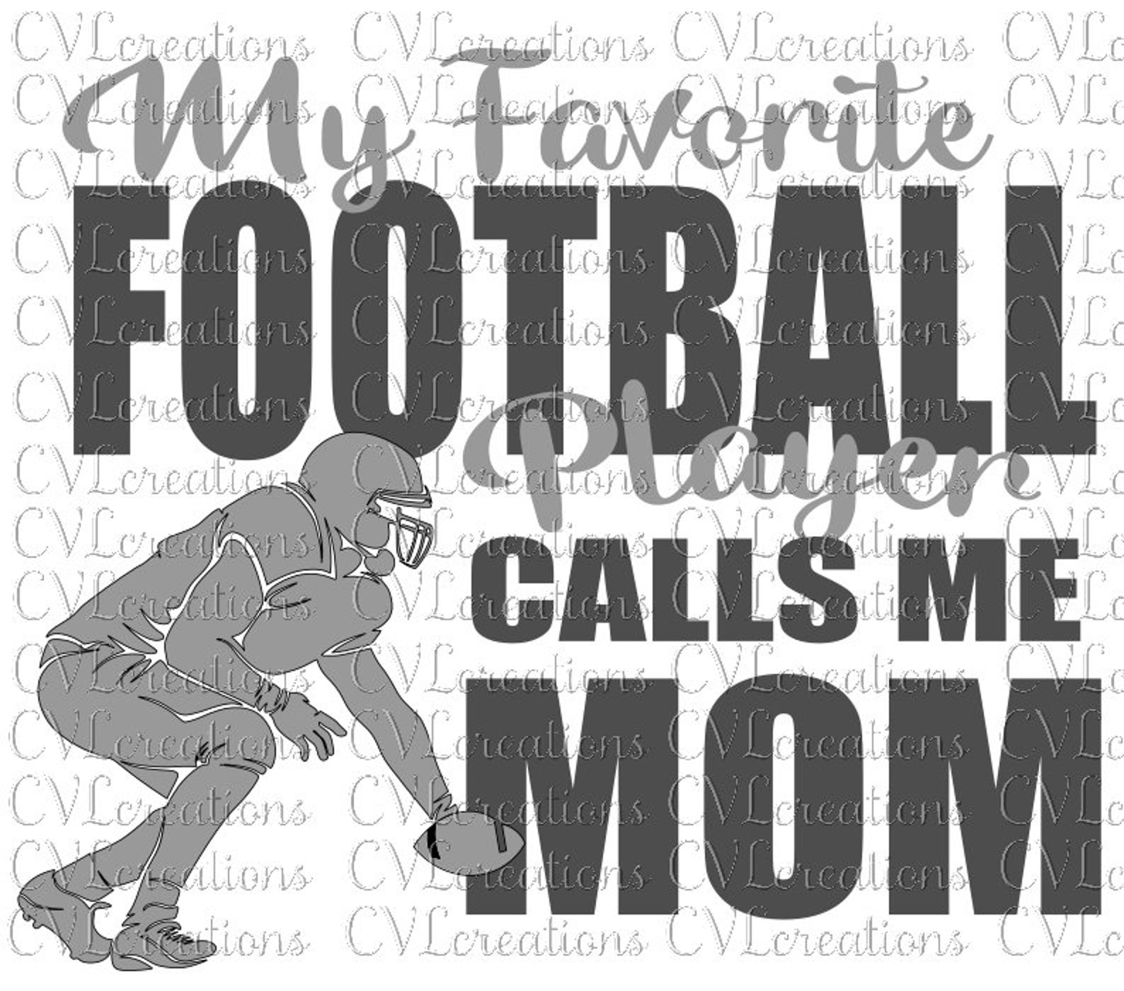 My Favorite Football Player Calls Me Mom Digital File Etsy