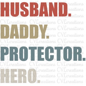 Husband.Daddy.Protector.Hero. Digitaal Bestand SVG DXF EPS Png Pdf