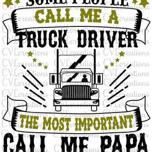 Alcune persone mi chiamano Truck Drive Il più importante mi chiamano Papa File digitale SVG PNG DXF Pdf Eps
