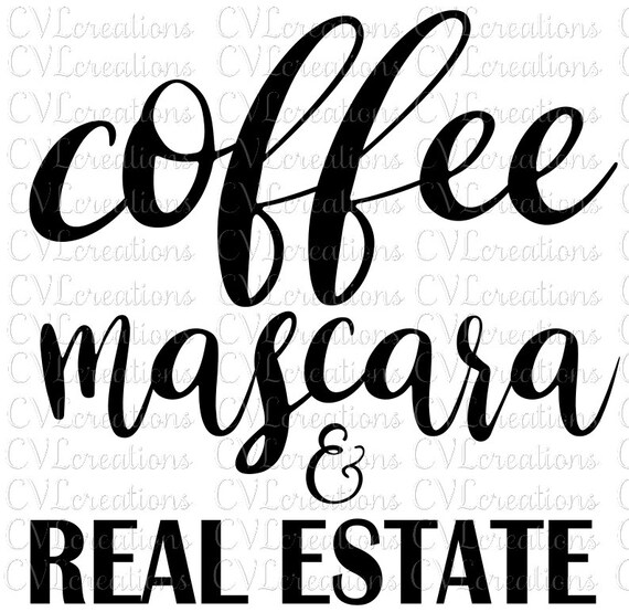 Download Coffee Mascara Real Estate Digital File Svg Png Dxf Pdf Eps Etsy