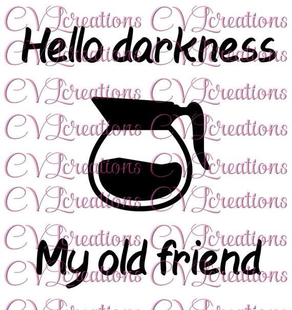 Download Hello Darkness My old friend Coffee funny SVG PNG DXF | Etsy