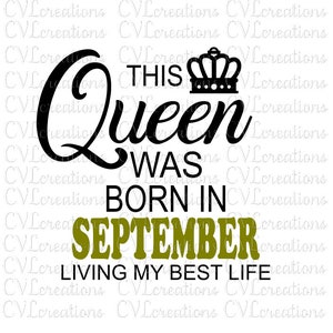 This Queen was born in September Living my Best Life Digital File SVG PNG DXF PdF EpS