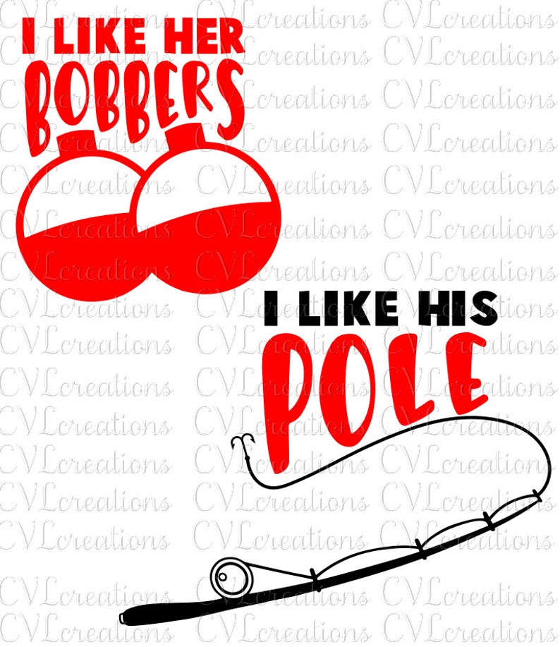 I like her bobbers, I like his pole Funny Fishing Digital File SVG PNG DXF PdF EpS image 1