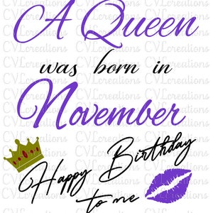 A Queen was born in November Happy Birthday to Me Digital File SVG PNG DXF PdF EpS